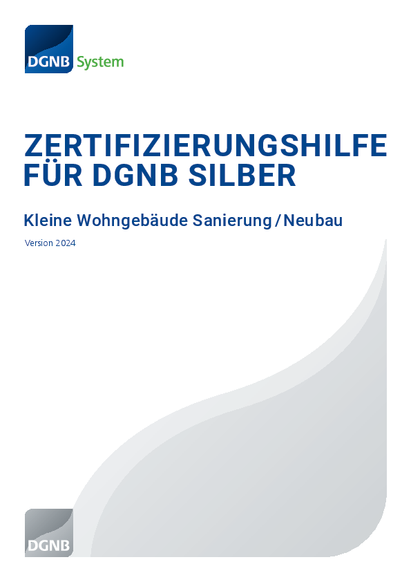 Zertifizierungshilfe für DGNB Silber – Kleine Wohngebäude Sanierung / Neubau, Version 2024